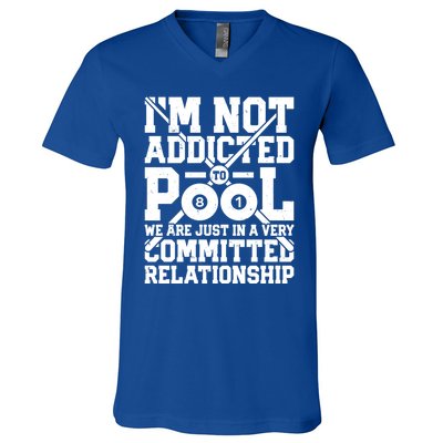 IM Not Addicted To Pool Funny Billiards Player 8 Ball Funny Gift V-Neck T-Shirt