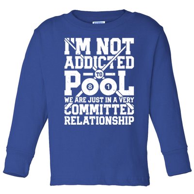 IM Not Addicted To Pool Funny Billiards Player 8 Ball Funny Gift Toddler Long Sleeve Shirt