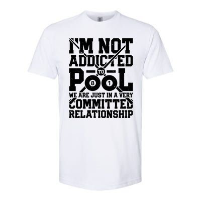 IM Not Addicted To Pool Funny Billiards Player 8 Ball Funny Gift Softstyle CVC T-Shirt