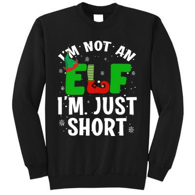 I'm Not An Elf I'm Just Short Funny ELF Christmas Tall Sweatshirt