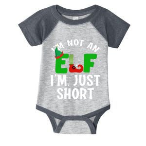 I'm Not An Elf I'm Just Short Funny ELF Christmas Infant Baby Jersey Bodysuit