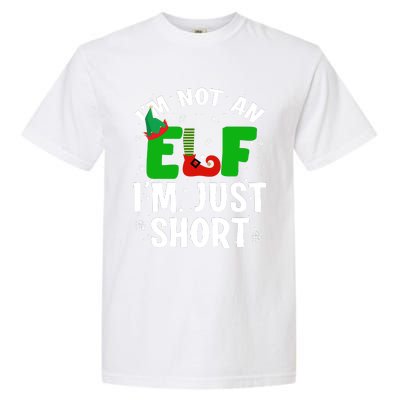 I'm Not An Elf I'm Just Short Funny ELF Christmas Garment-Dyed Heavyweight T-Shirt