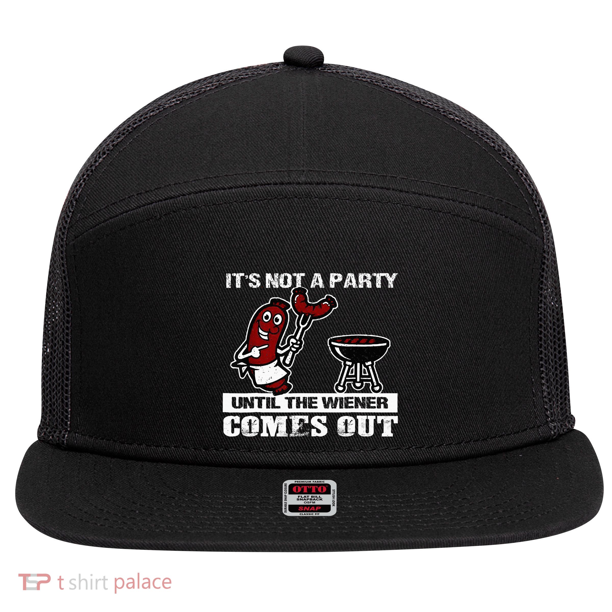 ItS Not A Party Until The Wiener Comes Out Hot Dog Bbq 7 Panel Mesh Trucker Snapback Hat