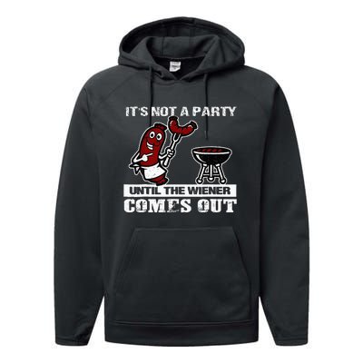 ItS Not A Party Until The Wiener Comes Out Hot Dog Bbq Performance Fleece Hoodie