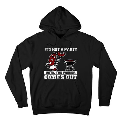 ItS Not A Party Until The Wiener Comes Out Hot Dog Bbq Hoodie