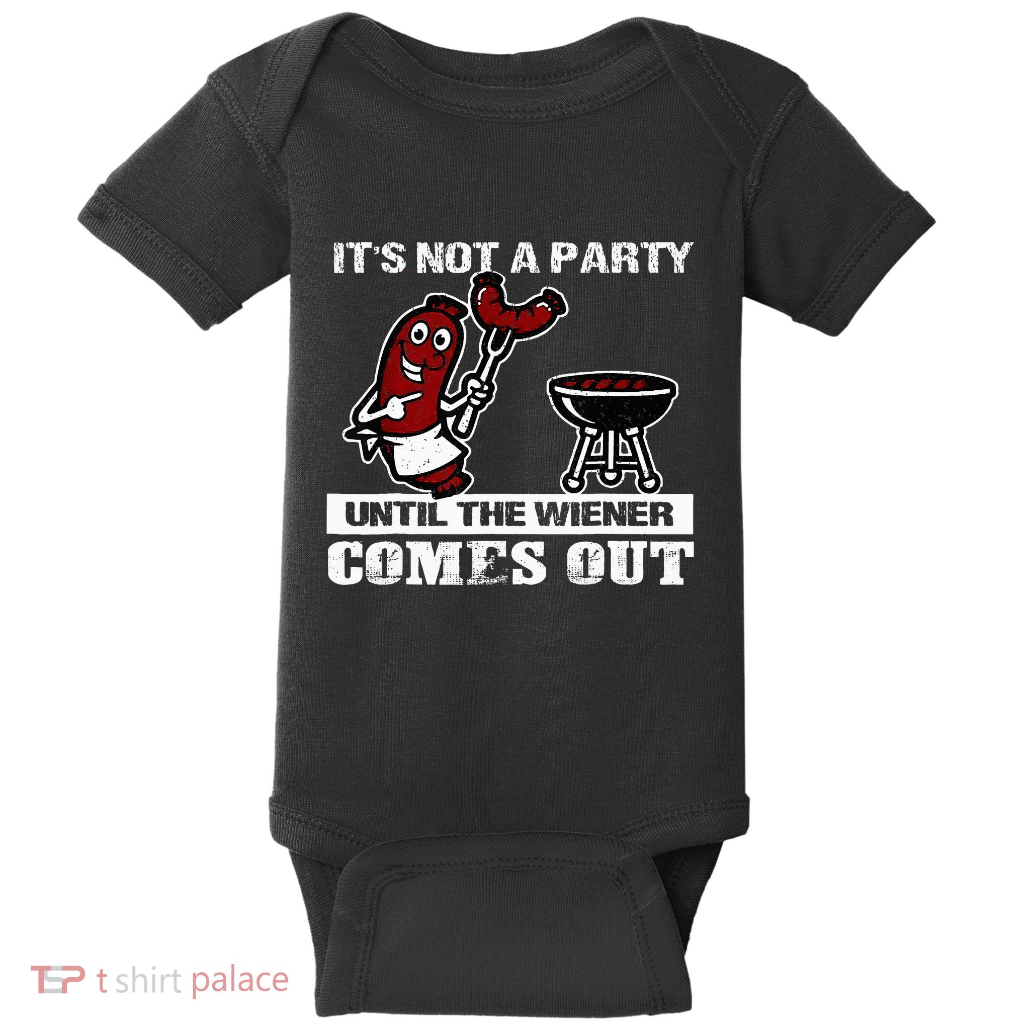 ItS Not A Party Until The Wiener Comes Out Hot Dog Bbq Baby Bodysuit