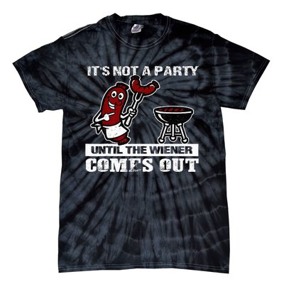 ItS Not A Party Until The Wiener Comes Out Hot Dog Bbq Tie-Dye T-Shirt