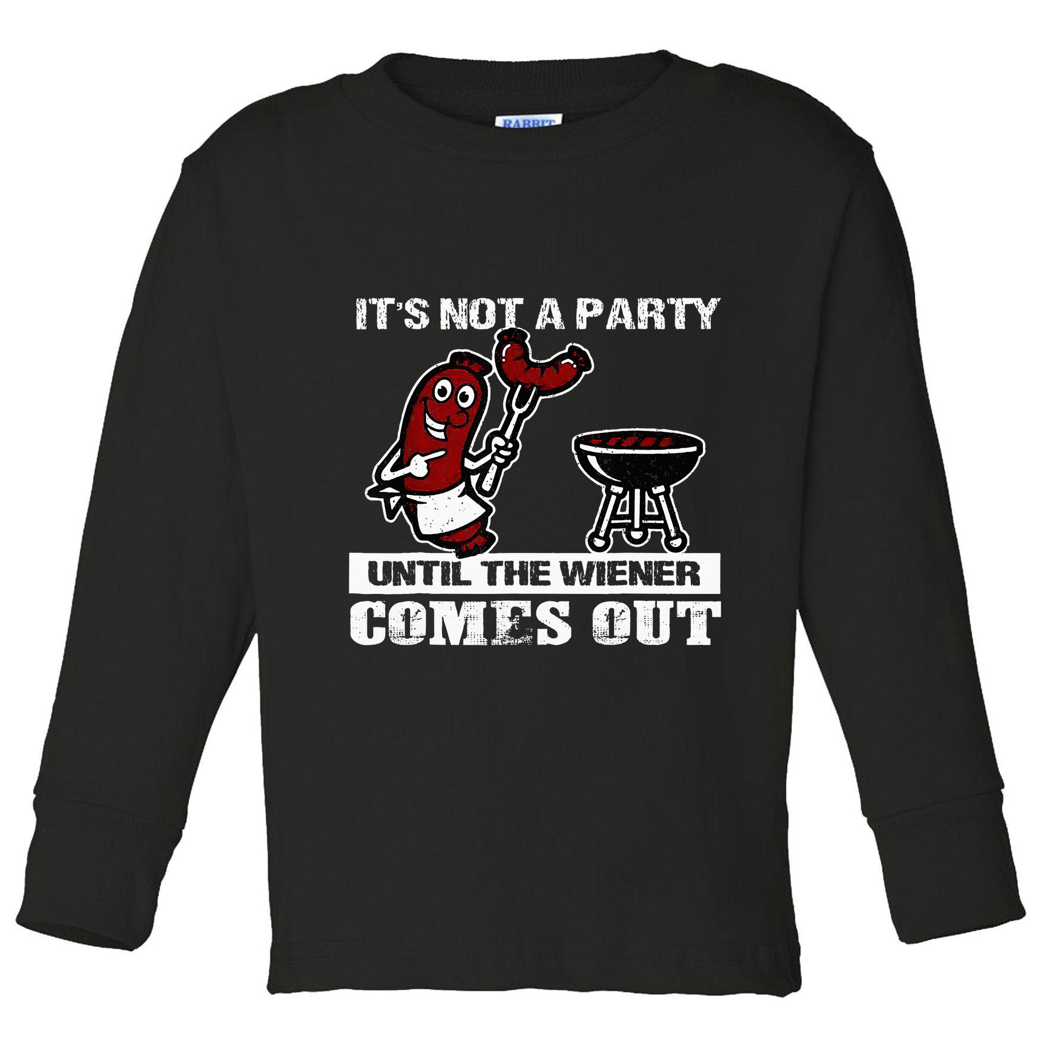 ItS Not A Party Until The Wiener Comes Out Hot Dog Bbq Toddler Long Sleeve Shirt