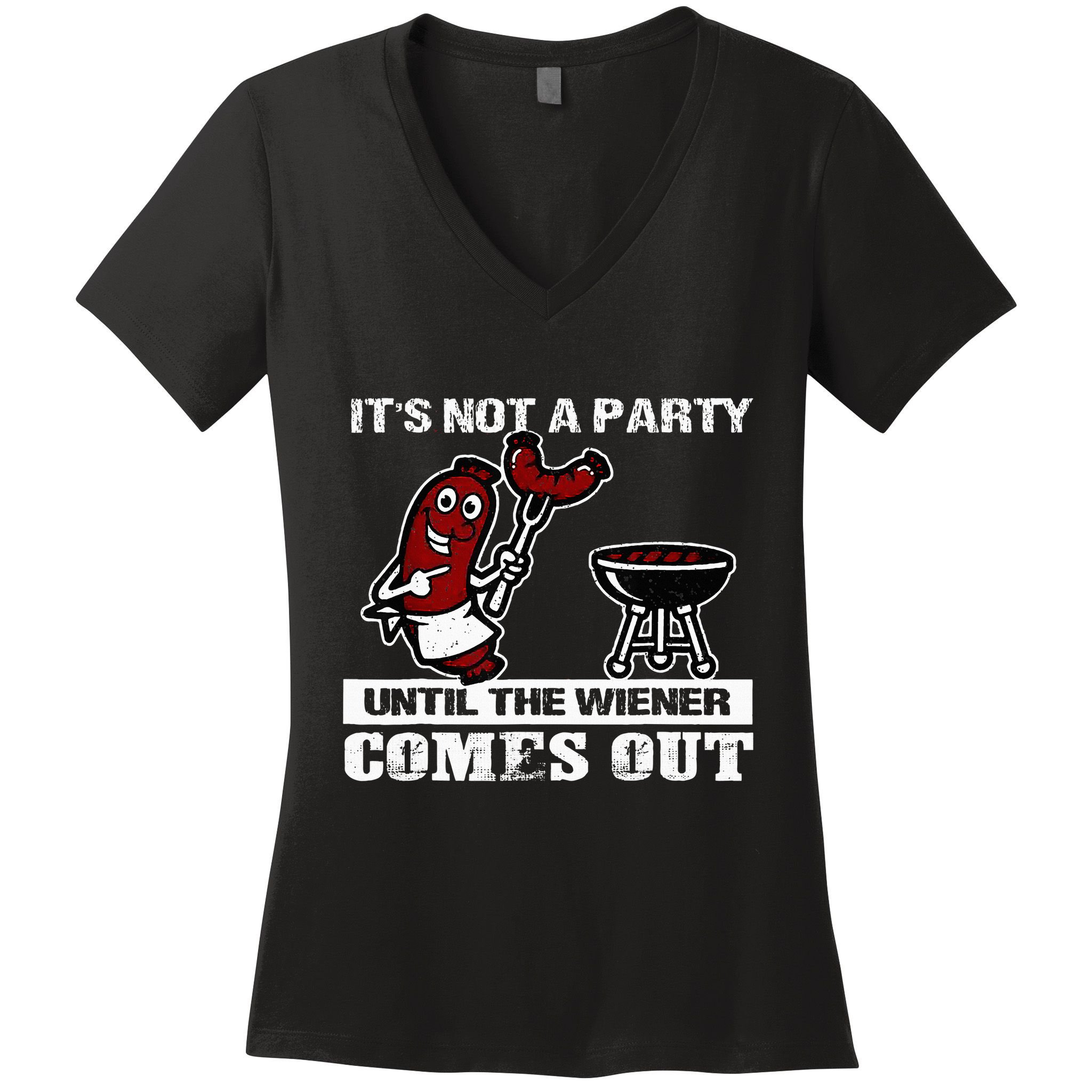 ItS Not A Party Until The Wiener Comes Out Hot Dog Bbq Women's V-Neck T-Shirt