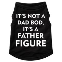 It's Not A Dad Bod It's A Father Figure Funny Fathers Day Doggie Tank