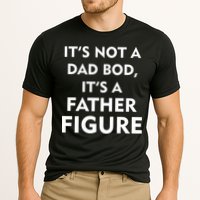 It's Not A Dad Bod It's A Father Figure Funny Fathers Day Performance Shirt