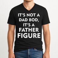 It's Not A Dad Bod It's A Father Figure Funny Fathers Day V-Neck T-Shirt