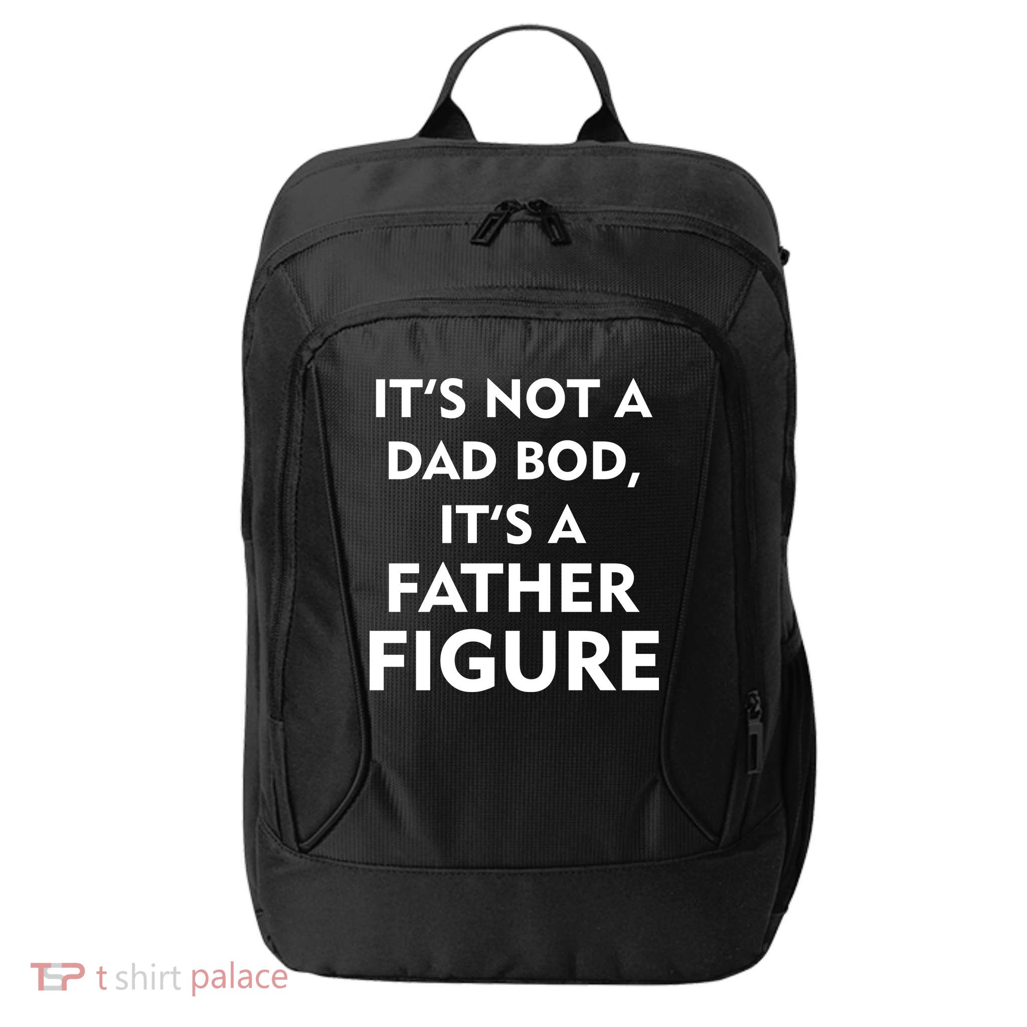 It's Not A Dad Bod It's A Father Figure Funny Fathers Day City Backpack
