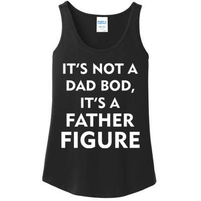 It's Not A Dad Bod It's A Father Figure Funny Fathers Day Ladies Essential Tank