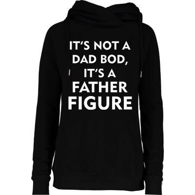 It's Not A Dad Bod It's A Father Figure Funny Fathers Day Womens Funnel Neck Pullover Hood