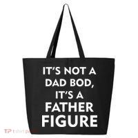 It's Not A Dad Bod It's A Father Figure Funny Fathers Day 25L Jumbo Tote