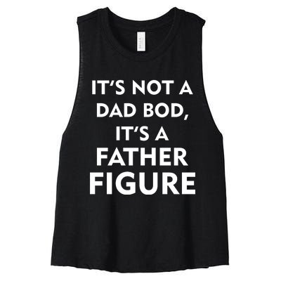 It's Not A Dad Bod It's A Father Figure Funny Fathers Day Women's Racerback Cropped Tank