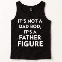 It's Not A Dad Bod It's A Father Figure Funny Fathers Day Tank Top