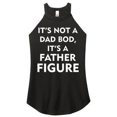 It's Not A Dad Bod It's A Father Figure Funny Fathers Day Women's Perfect Tri Rocker Tank