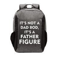 It's Not A Dad Bod It's A Father Figure Funny Fathers Day Vector Backpack