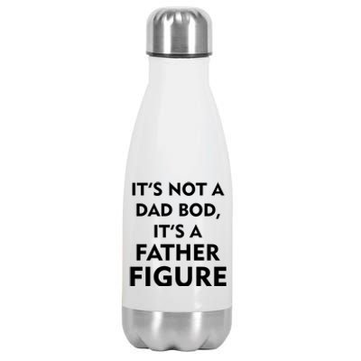 It's Not A Dad Bod It's A Father Figure Funny Fathers Day Stainless Steel Insulated Water Bottle