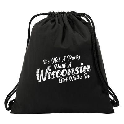 Its Not A Party Until A Wisconsin Walks In Gift Drawstring Bag