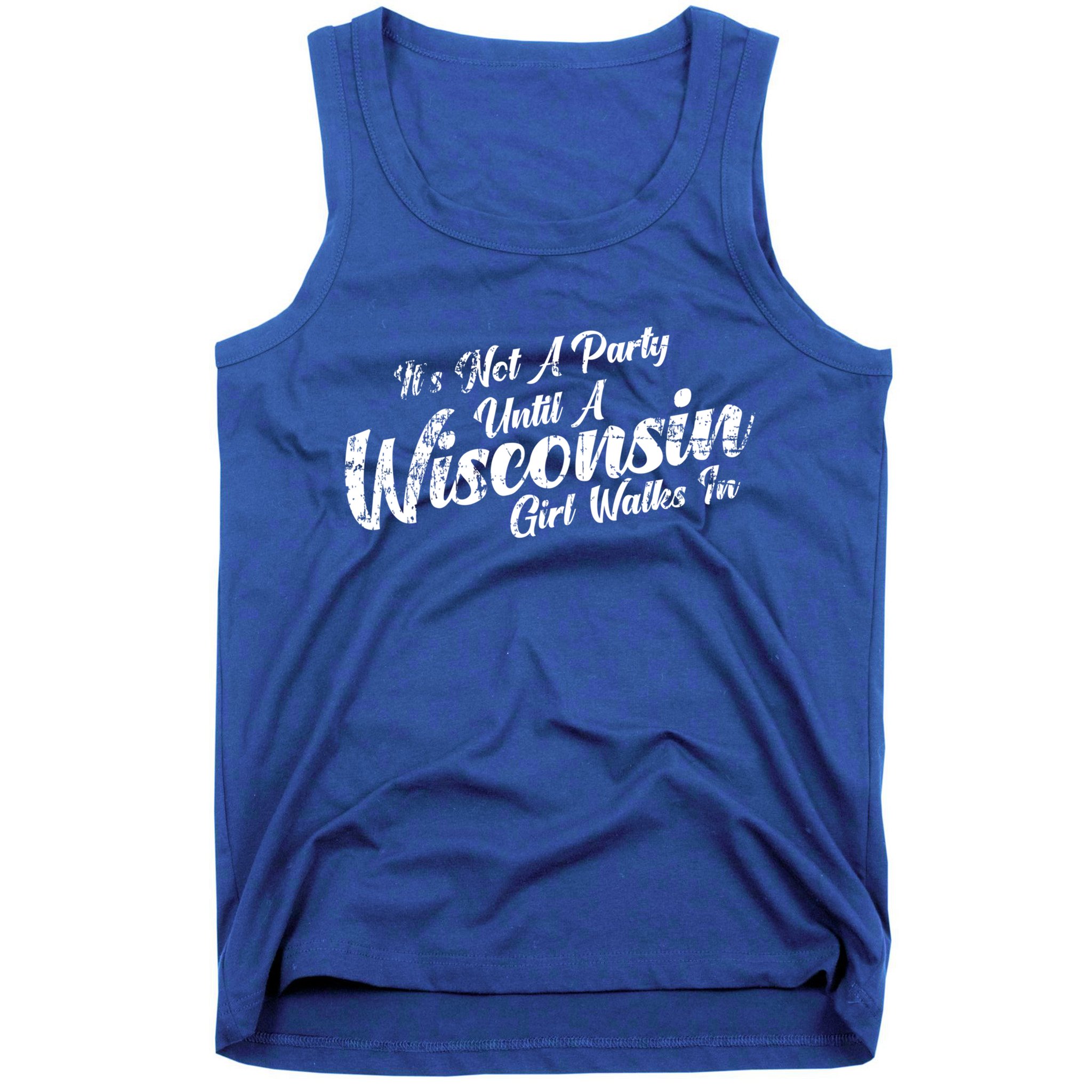 Its Not A Party Until A Wisconsin Walks In Gift Tank Top