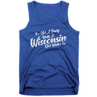 Its Not A Party Until A Wisconsin Walks In Gift Tank Top