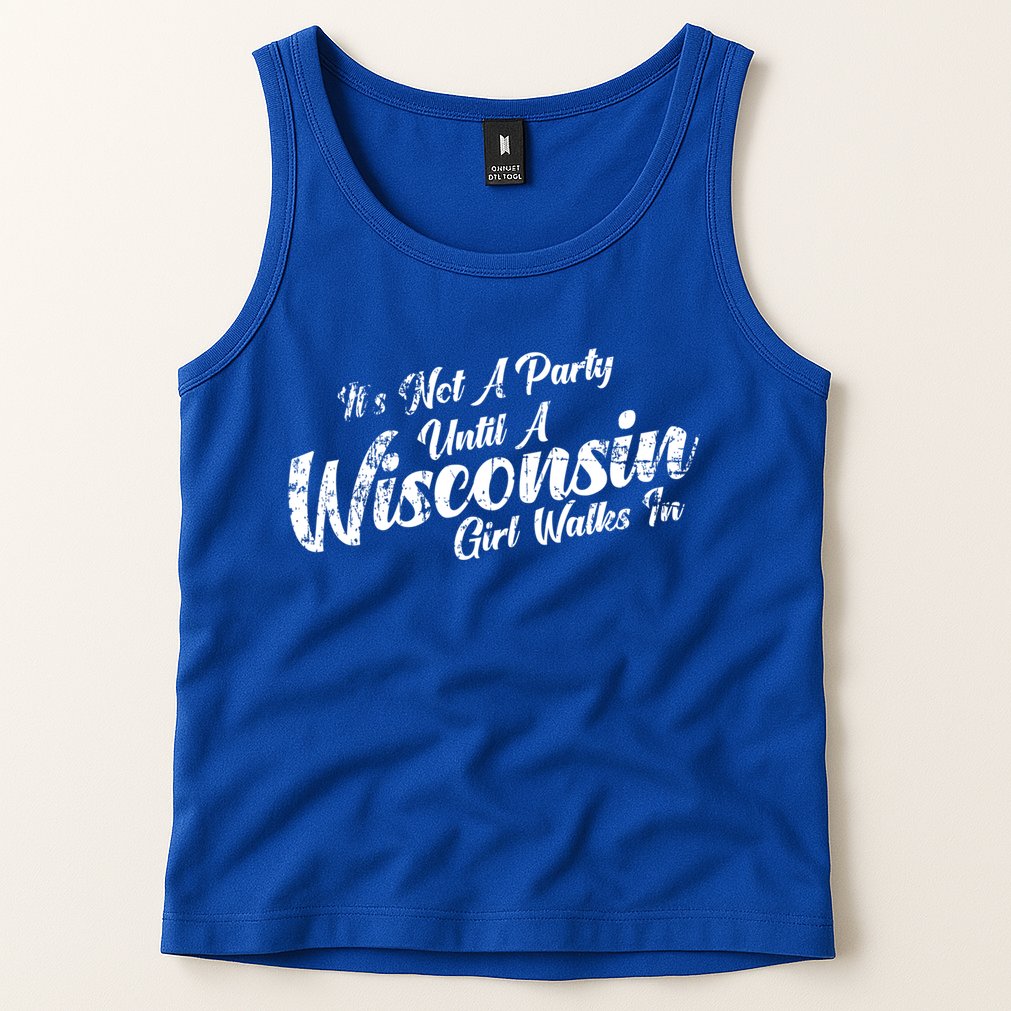 Its Not A Party Until A Wisconsin Walks In Gift Tank Top