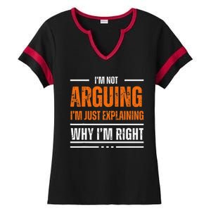 IM Not Arguing Explaining Why IM Right Funny Father Dad Ladies Halftime Notch Neck Tee