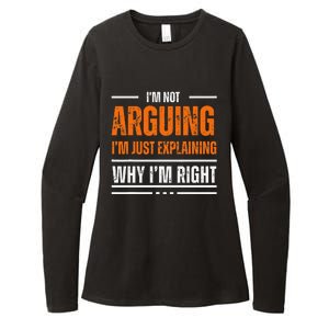 IM Not Arguing Explaining Why IM Right Funny Father Dad Womens CVC Long Sleeve Shirt