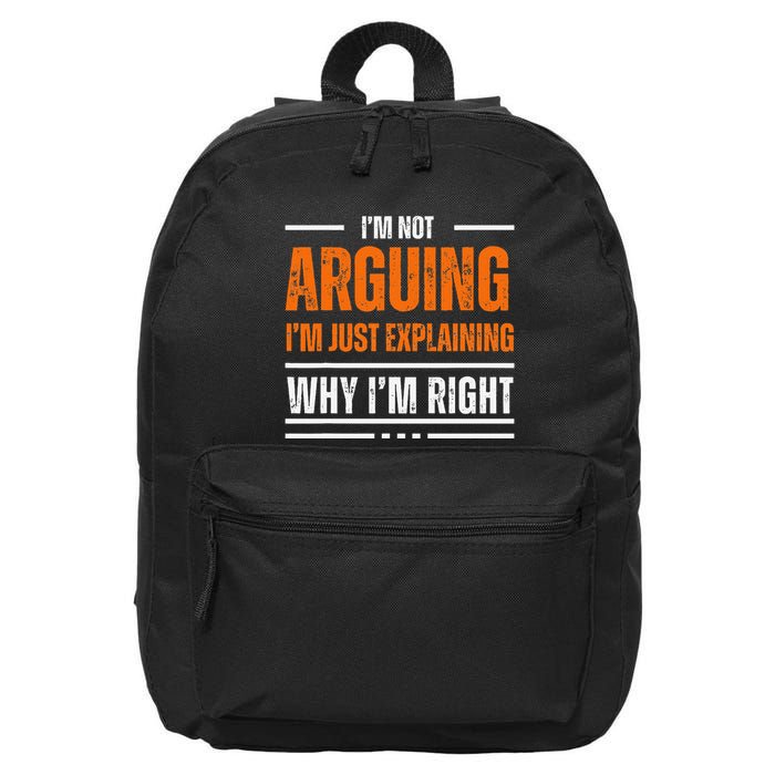 IM Not Arguing Explaining Why IM Right Funny Father Dad 16 in Basic Backpack
