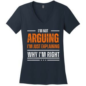 IM Not Arguing Explaining Why IM Right Funny Father Dad Women's V-Neck T-Shirt