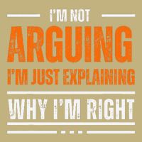IM Not Arguing Explaining Why IM Right Funny Father Dad Button