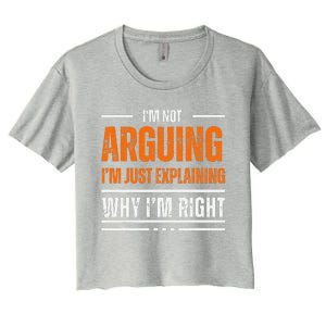 IM Not Arguing Explaining Why IM Right Funny Father Dad Women's Crop Top Tee