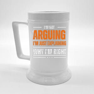 IM Not Arguing Explaining Why IM Right Funny Father Dad Beer Stein