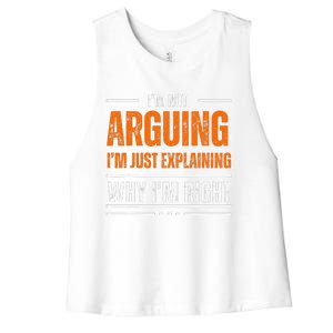 IM Not Arguing Explaining Why IM Right Funny Father Dad Women's Racerback Cropped Tank