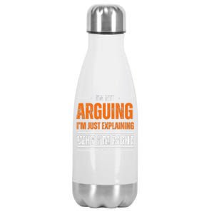 IM Not Arguing Explaining Why IM Right Funny Father Dad Stainless Steel Insulated Water Bottle