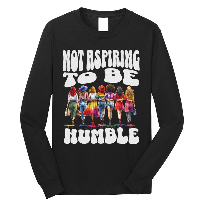 IM Not Aspiring To Be Humble Kamala Harris Long Sleeve Shirt