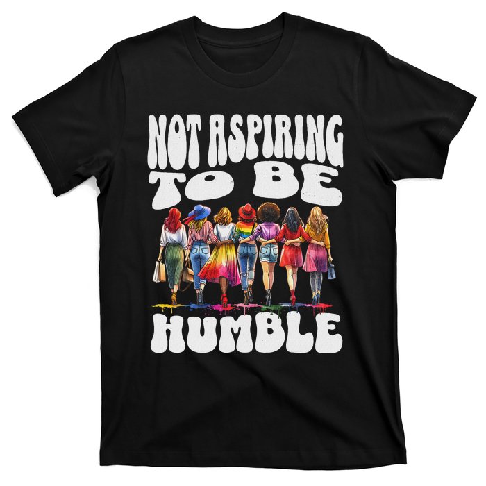 IM Not Aspiring To Be Humble Kamala Harris T-Shirt