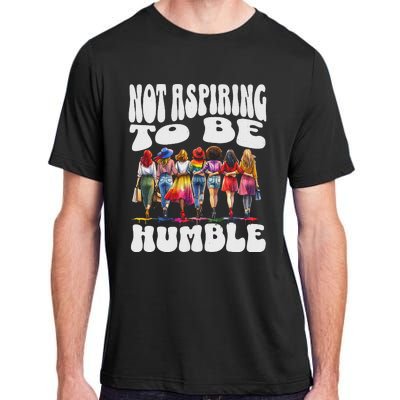 IM Not Aspiring To Be Humble Kamala Harris Adult ChromaSoft Performance T-Shirt