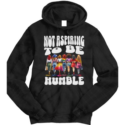 IM Not Aspiring To Be Humble Kamala Harris Tie Dye Hoodie