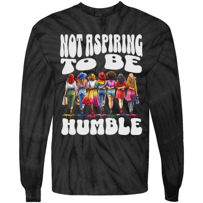 IM Not Aspiring To Be Humble Kamala Harris Tie-Dye Long Sleeve Shirt