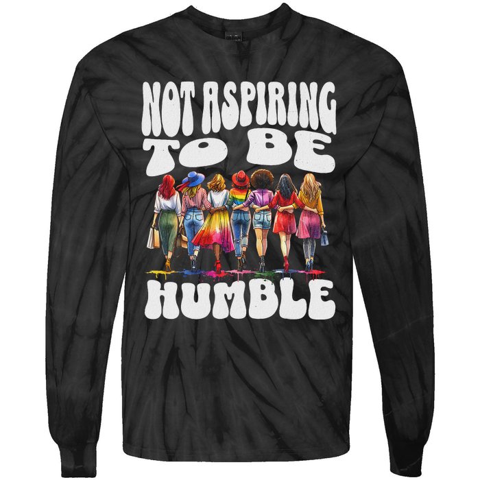 IM Not Aspiring To Be Humble Kamala Harris Tie-Dye Long Sleeve Shirt