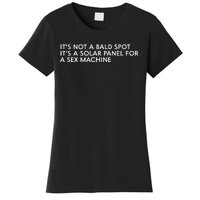 ItS Not A Bald Spot ItS A Solar Panel A Sex Machine Women's T-Shirt