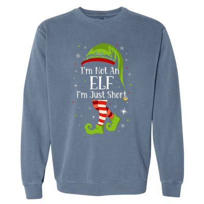 I'm Not An Elf Im Just Short Funny Christmas Matching Family  Garment-Dyed Sweatshirt