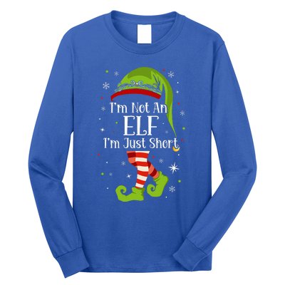 I'm Not An Elf Im Just Short Funny Christmas Matching Family  Long Sleeve Shirt