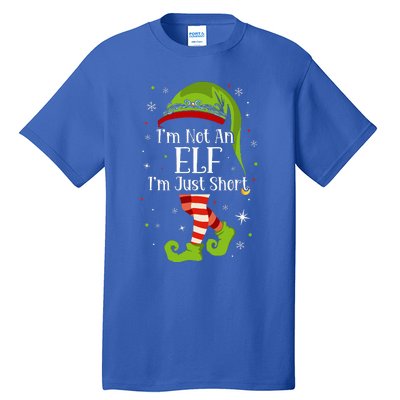 I'm Not An Elf Im Just Short Funny Christmas Matching Family  Tall T-Shirt