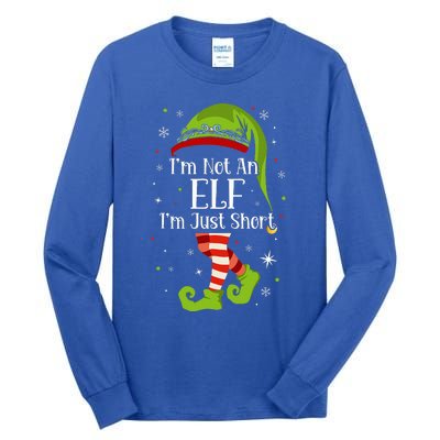 I'm Not An Elf Im Just Short Funny Christmas Matching Family  Tall Long Sleeve T-Shirt