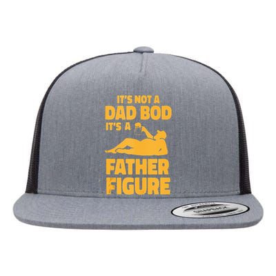 Its Not A Dad Bod Its A Father Figure Funny Fathers Day Flat Bill Trucker Hat